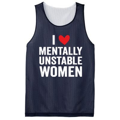 I Love Mentally Unstable Women Funny Ironic Meme Mesh Reversible Basketball Jersey Tank