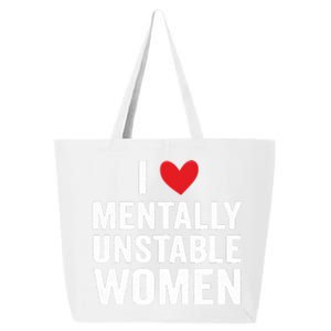 I Love Mentally Unstable Women Funny Ironic Meme 25L Jumbo Tote