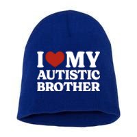 I Love My Autistic Brother Autism Gift Short Acrylic Beanie