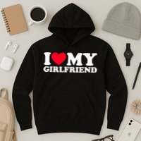 I Love My Girlfriend Shirt I Heart My Girlfriend Shirt GF Hoodie