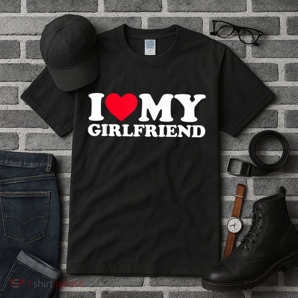 I Love My Girlfriend Shirt I Heart My Girlfriend Shirt GF Tall T-Shirt
