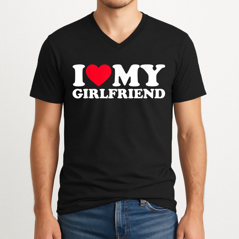 I Love My Girlfriend Shirt I Heart My Girlfriend Shirt GF V-Neck T-Shirt