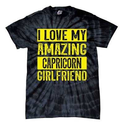 I love my amazing Capricorn girlfriend astrology Funny Tie-Dye T-Shirt