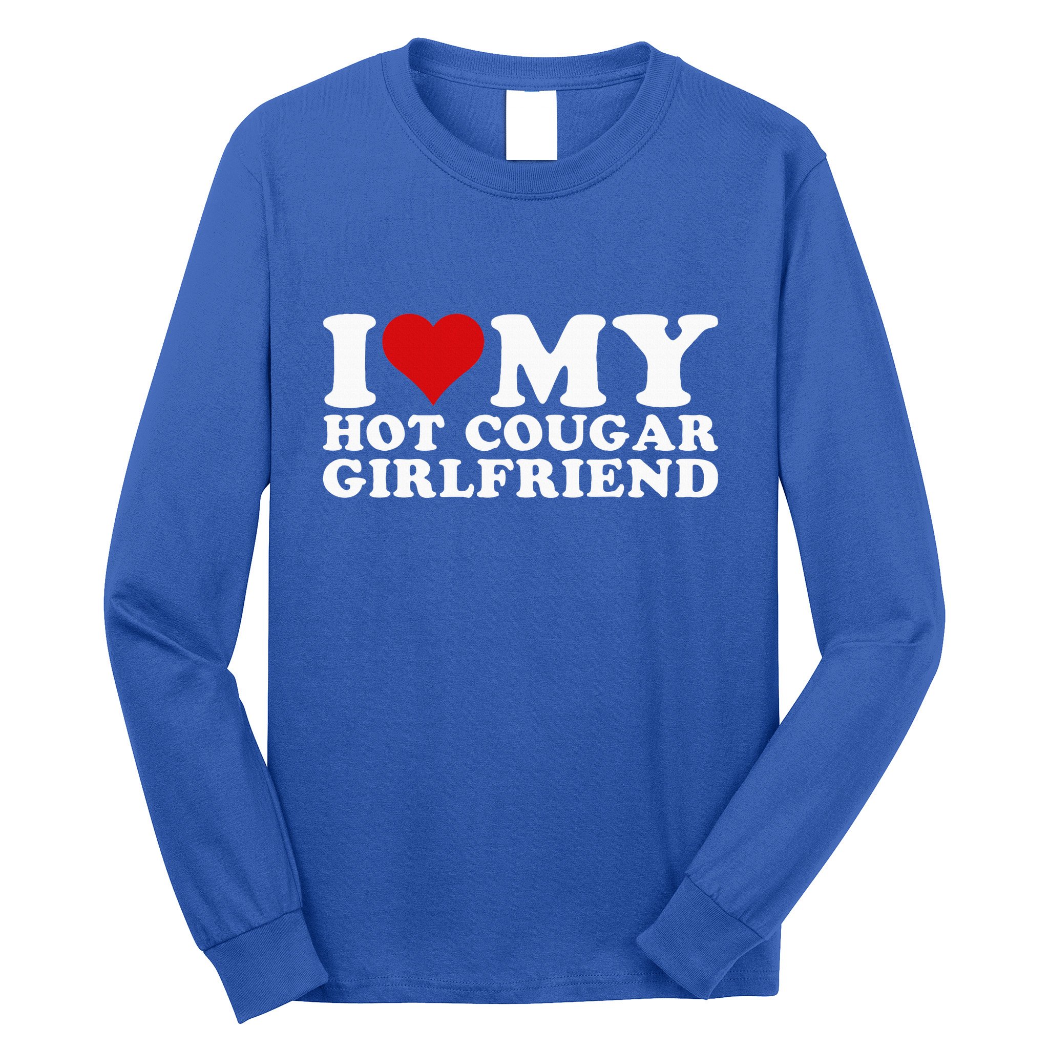 I Love My Hot Cougar Girlfriend I Heart My Hot Cougar Gf Long Sleeve Shirt