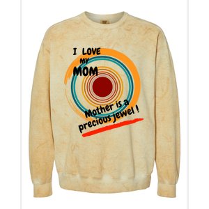 I Love My Mom Mother Is A Precious Jewel Gift Colorblast Crewneck Sweatshirt