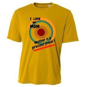 I Love My Mom Mother Is A Precious Jewel Gift Cooling Performance Crew T-Shirt