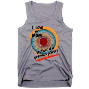 I Love My Mom Mother Is A Precious Jewel Gift Tank Top