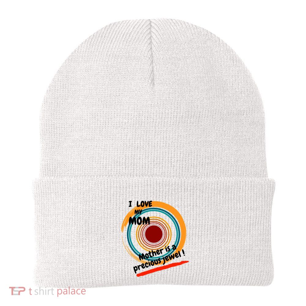 I Love My Mom Mother Is A Precious Jewel Gift Beanie