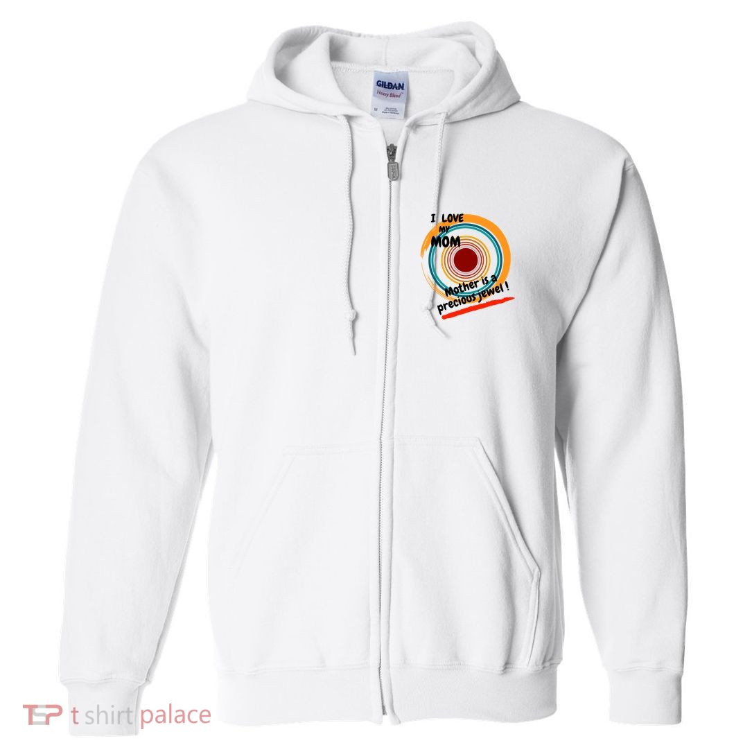 I Love My Mom Mother Is A Precious Jewel Gift Full Zip Hoodie
