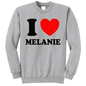 I Love Melanie Tall Sweatshirt