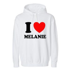 I Love Melanie Garment-Dyed Fleece Hoodie