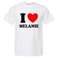 I Love Melanie Garment-Dyed Heavyweight T-Shirt