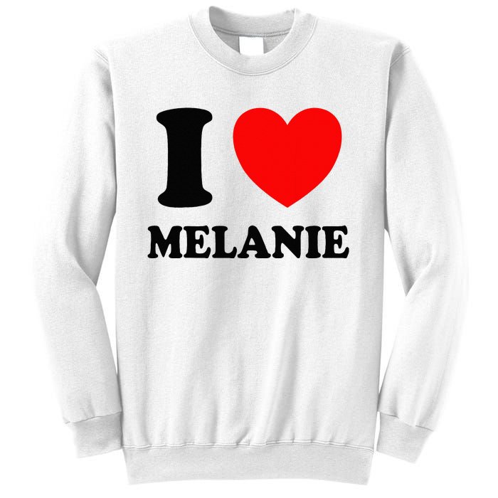 I Love Melanie Sweatshirt