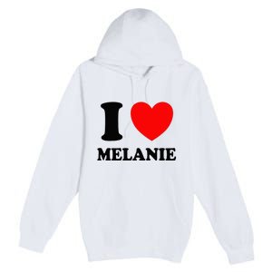 I Love Melanie Premium Pullover Hoodie