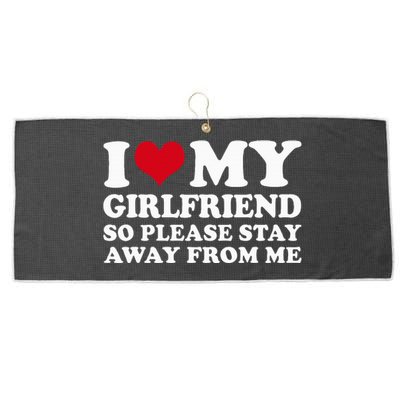 I Love My Girlfriend So Please Stay Away From Me Large Microfiber Waffle Golf Towel