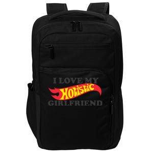 I Love My Hotistic Girlfriend Impact Tech Backpack