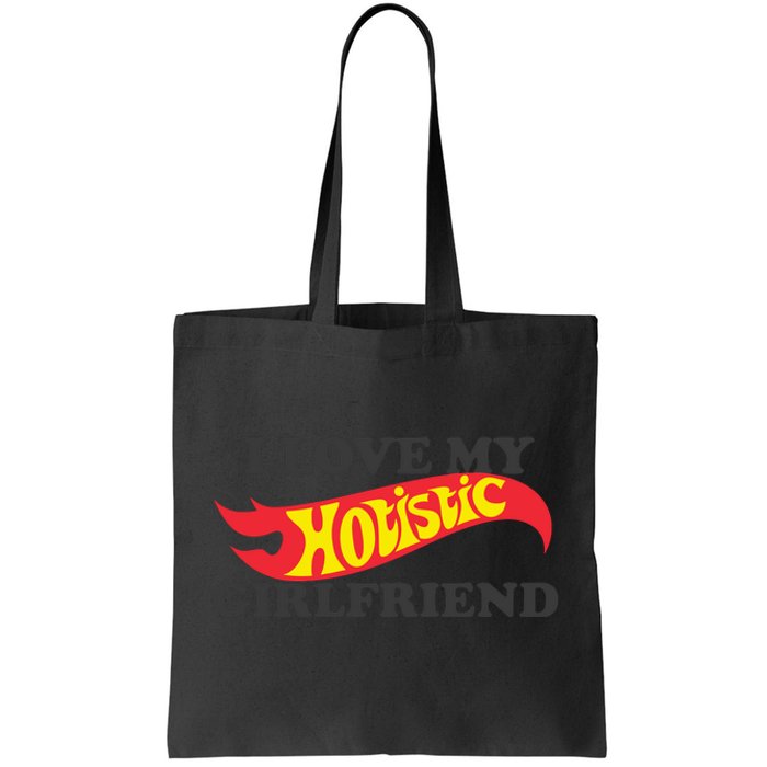 I Love My Hotistic Girlfriend Tote Bag