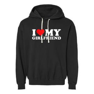 I Love My Girlfriend Tshirt Funny Valentine Red Heart Love Garment-Dyed Fleece Hoodie