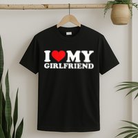 I Love My Girlfriend Tshirt Funny Valentine Red Heart Love T-Shirt