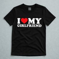 I Love My Girlfriend Tshirt Funny Valentine Red Heart Love T-Shirt