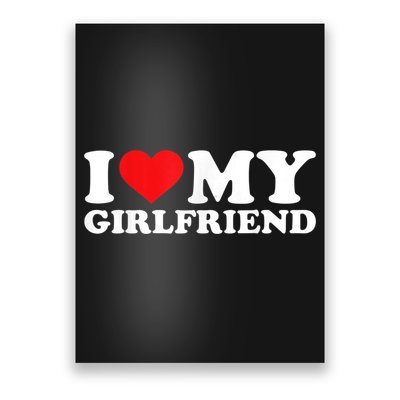 I Love My Girlfriend Tshirt Funny Valentine Red Heart Love Poster