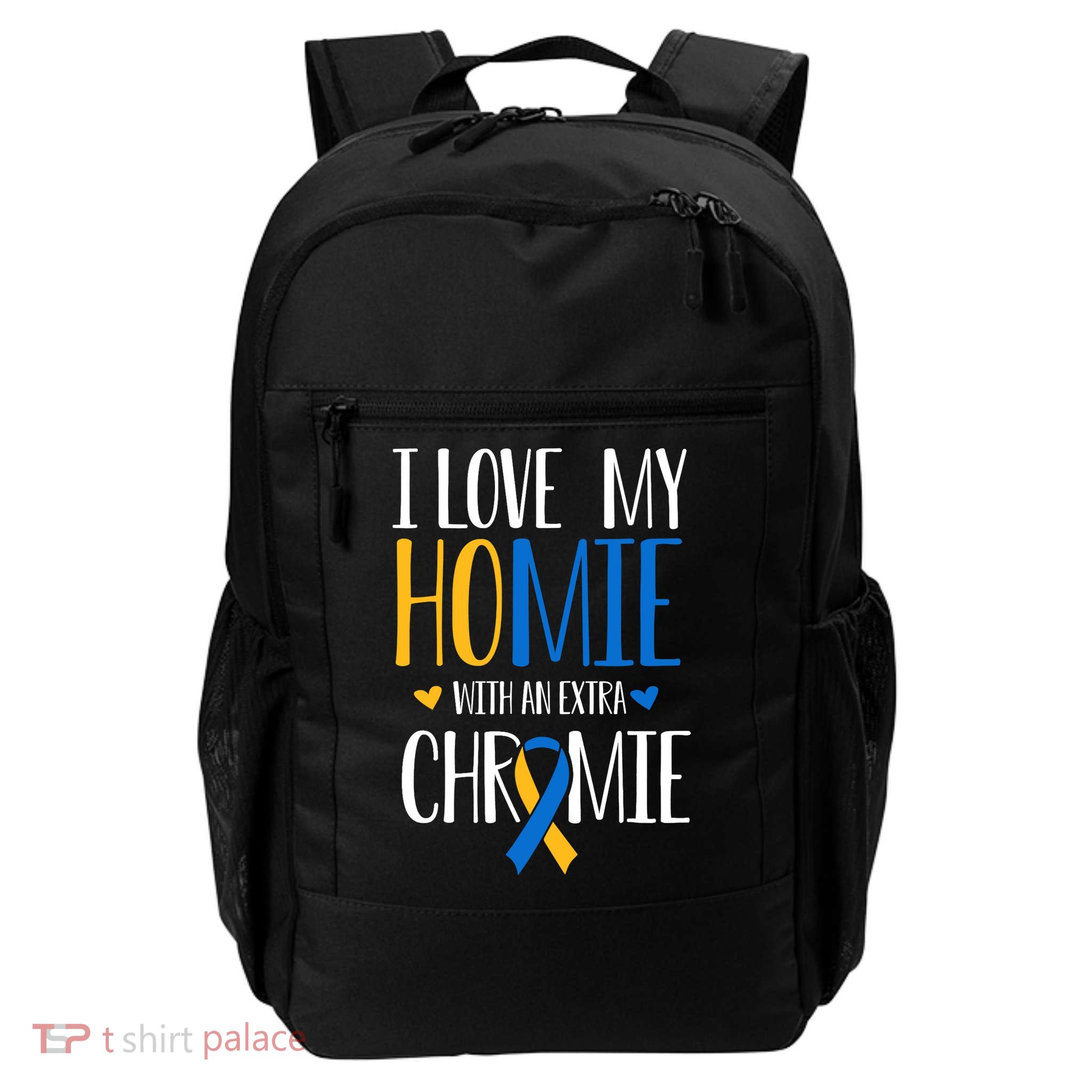 I Love My Homie With An Extra Chromie Down Syndrome T21 Backpack
