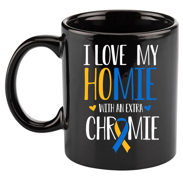 I Love My Homie With An Extra Chromie Down Syndrome T21 11oz C Handle Ceramic Mug