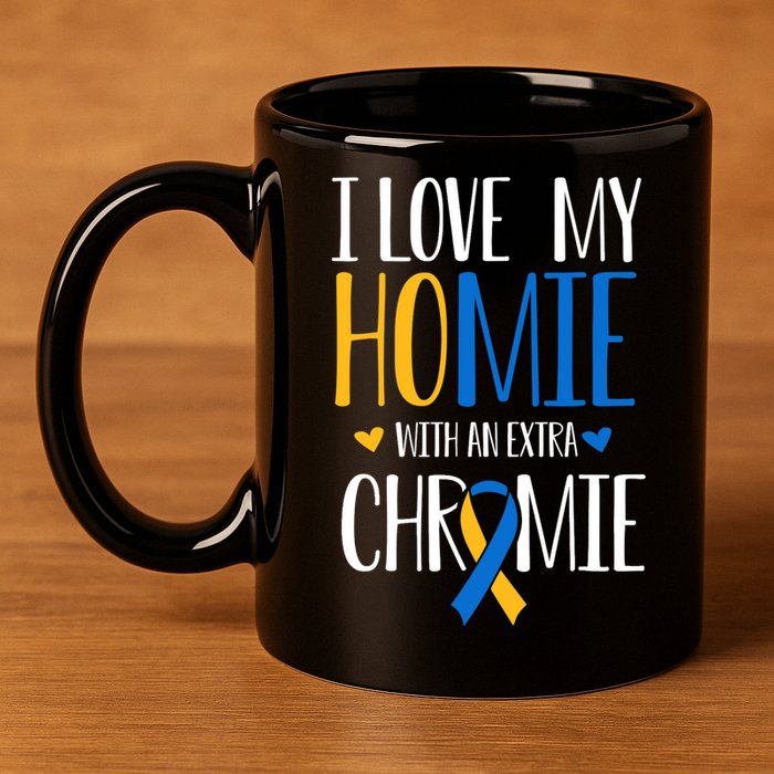 I Love My Homie With An Extra Chromie Down Syndrome T21 11oz C Handle Ceramic Mug
