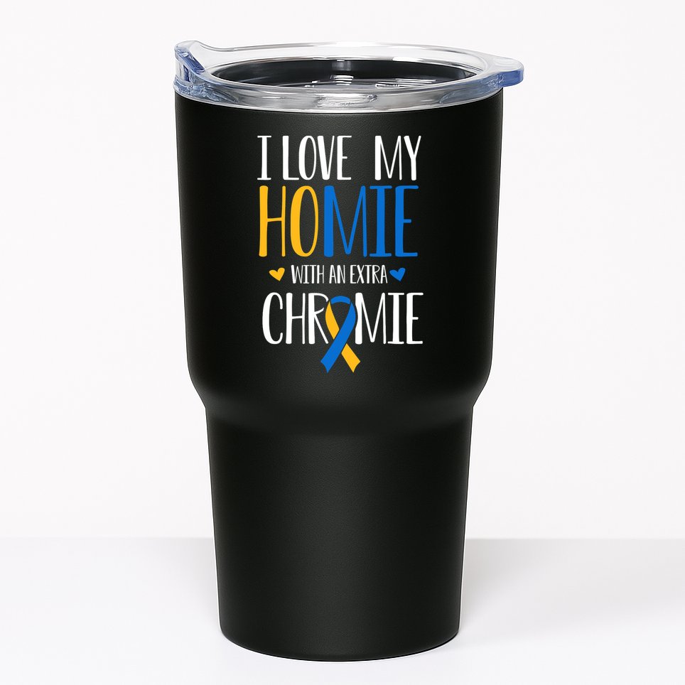 I Love My Homie With An Extra Chromie Down Syndrome T21 Tumbler
