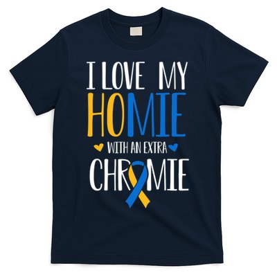 I Love My Homie With An Extra Chromie Down Syndrome T21 T-Shirt