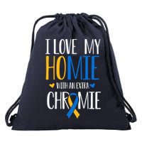 I Love My Homie With An Extra Chromie Down Syndrome T21 Drawstring Bag