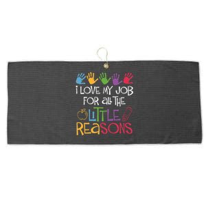 I Love My Job For All The Little Reasons Teacher Large Microfiber Waffle Golf Towel