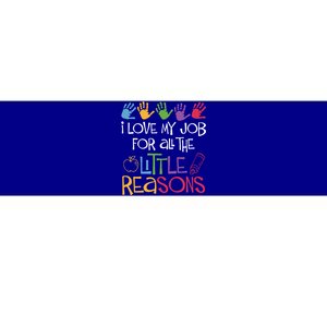 I Love My Job For All The Little Reasons Teacher Bumper Sticker