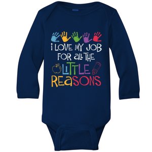 I Love My Job For All The Little Reasons Teacher Baby Long Sleeve Bodysuit