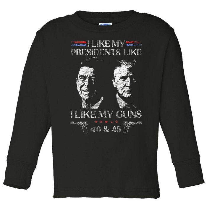 I Like My Presidents Like I Like My Guns 40 45 Toddler Long Sleeve Shirt