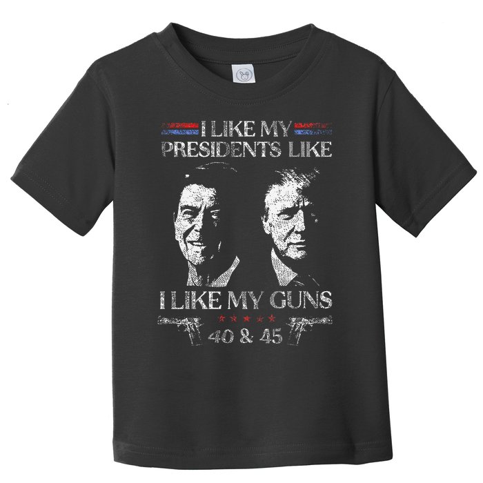 I Like My Presidents Like I Like My Guns 40 45 Toddler T-Shirt