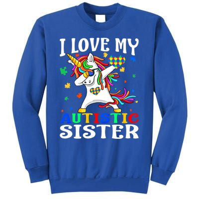 I Love My Autistic Sister Autism Awareness Day Unicorn Funny Gift Tall Sweatshirt