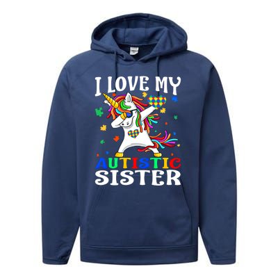 I Love My Autistic Sister Autism Awareness Day Unicorn Funny Gift Performance Fleece Hoodie