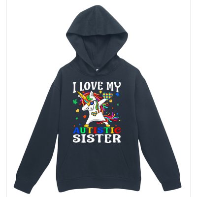 I Love My Autistic Sister Autism Awareness Day Unicorn Funny Gift Urban Pullover Hoodie