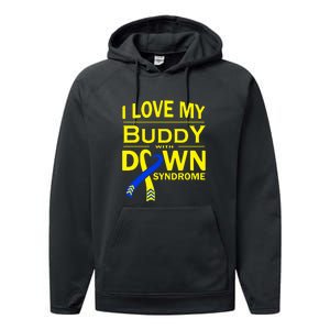 I Love My Buddy With Down Syndrome Gift Family Matching Performance Fleece Hoodie