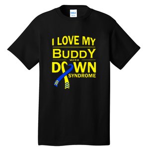 I Love My Buddy With Down Syndrome Gift Family Matching Tall T-Shirt