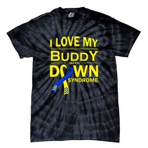 I Love My Buddy With Down Syndrome Gift Family Matching Tie-Dye T-Shirt