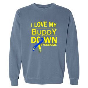 I Love My Buddy With Down Syndrome Gift Family Matching Garment-Dyed Sweatshirt