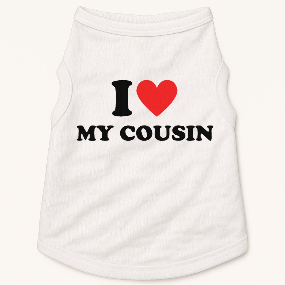 I Love My Cousin White Trash Party Attire Redneck Costume Doggie Tank