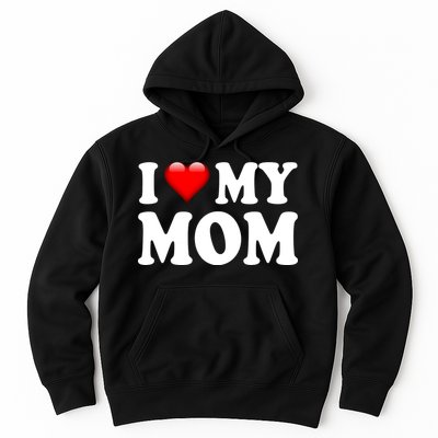 I Love My Mom Hoodie