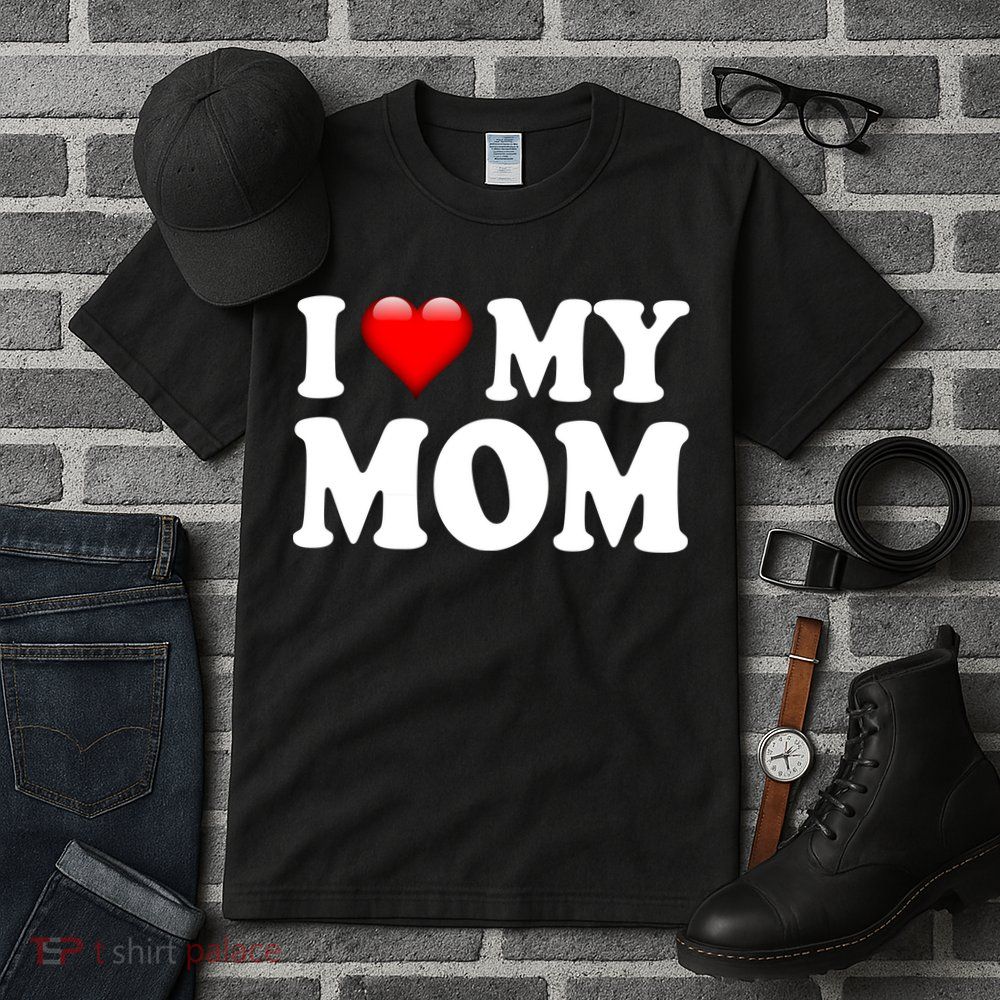 I Love My Mom Tall T-Shirt