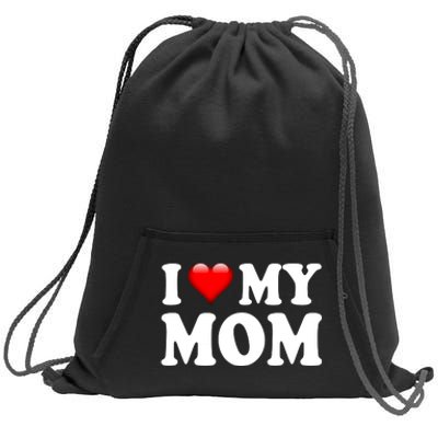 I Love My Mom Sweatshirt Cinch Pack Bag