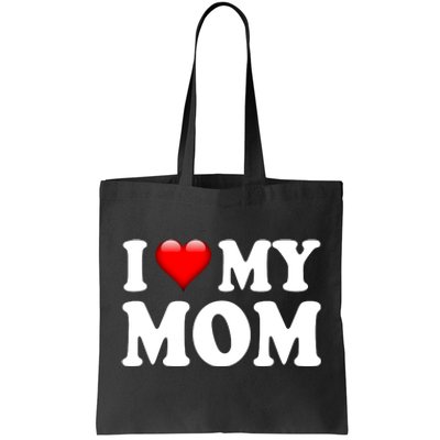 I Love My Mom Tote Bag