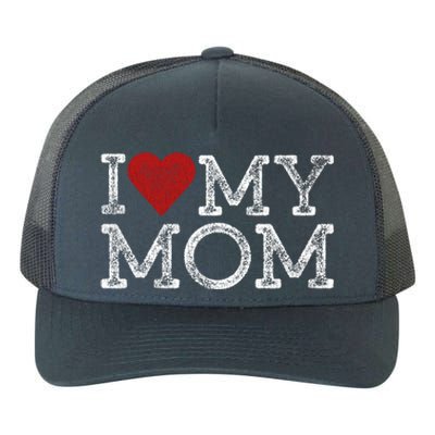 I Love My Mom Mothers Day I Heart My Mom Funny Gift Yupoong Adult 5-Panel Trucker Hat