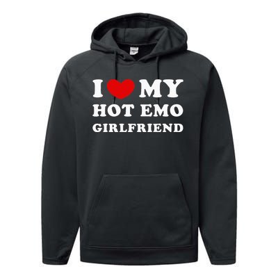 I Love My Hot Emo Girlfriend Performance Fleece Hoodie